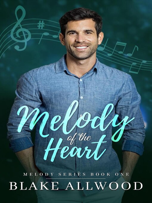 Title details for Melody of the Heart by Blake Allwood - Available